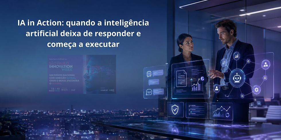 IA in Action: quando a inteligência artificial deixa de responder e começa a executar
