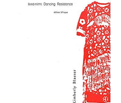 Kimberly Blaeser - Résister en dansant