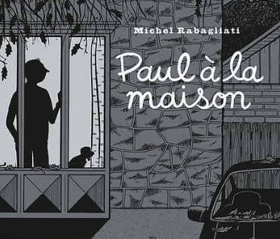 Michel Rabagliati - Paul à la maison