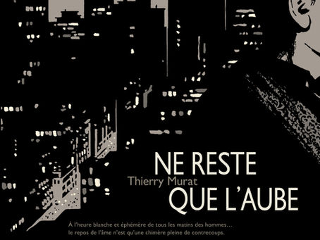 Thierry Murat - Ne reste que l'aube