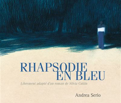 Andrea Serio - Rhapsodie en bleu