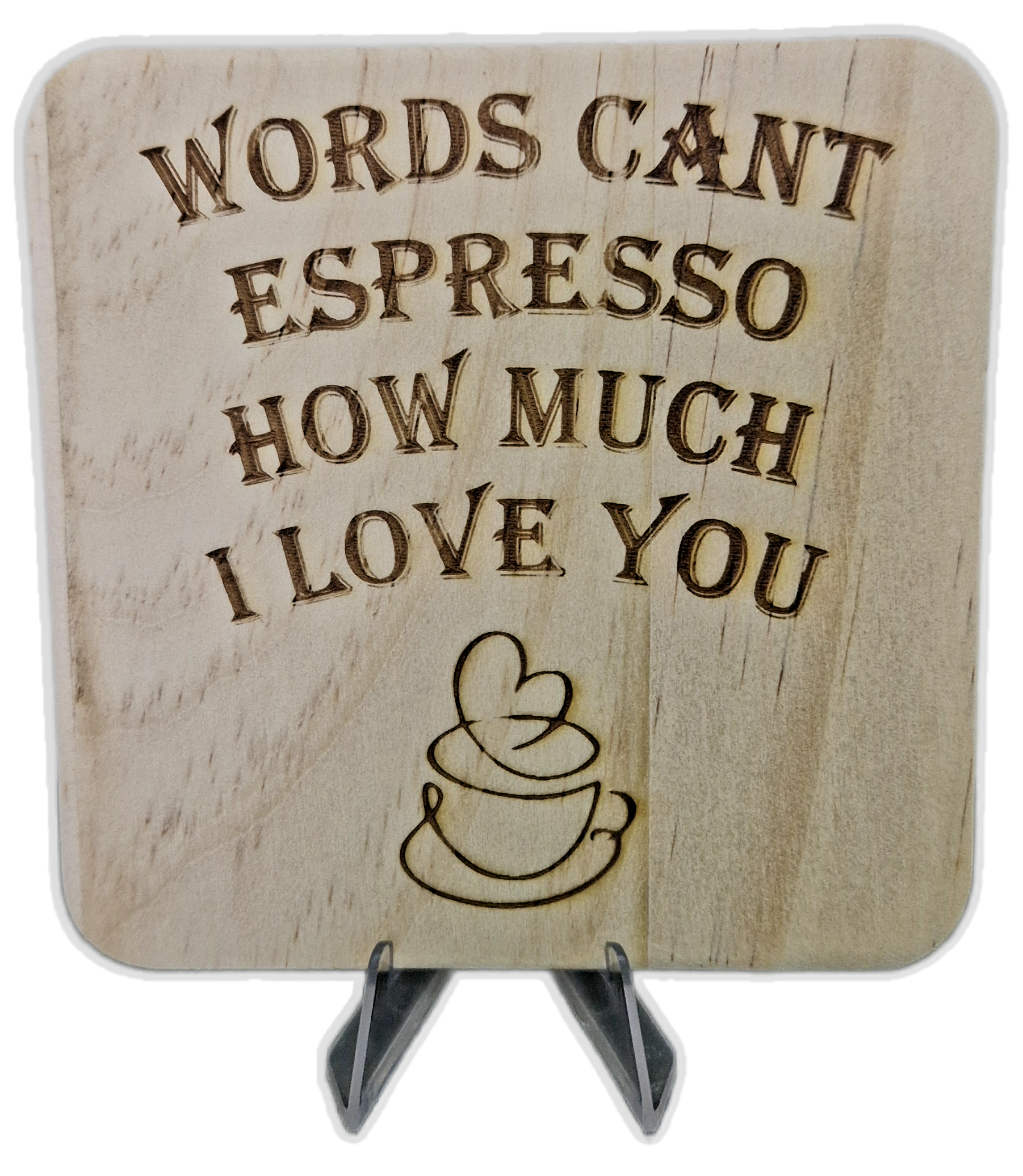 "Words Can't Espresso How Much I Love You" Drink Coasters!