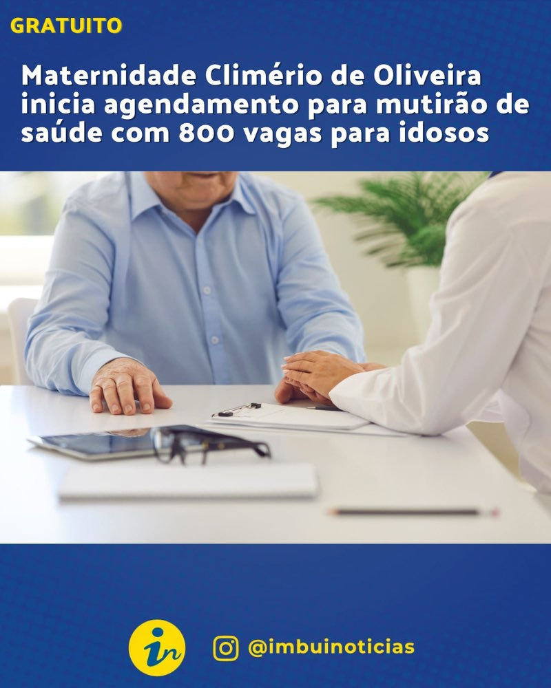 Maternidade inicia agendamento para mutirão de saúde com 800 vagas para idosos