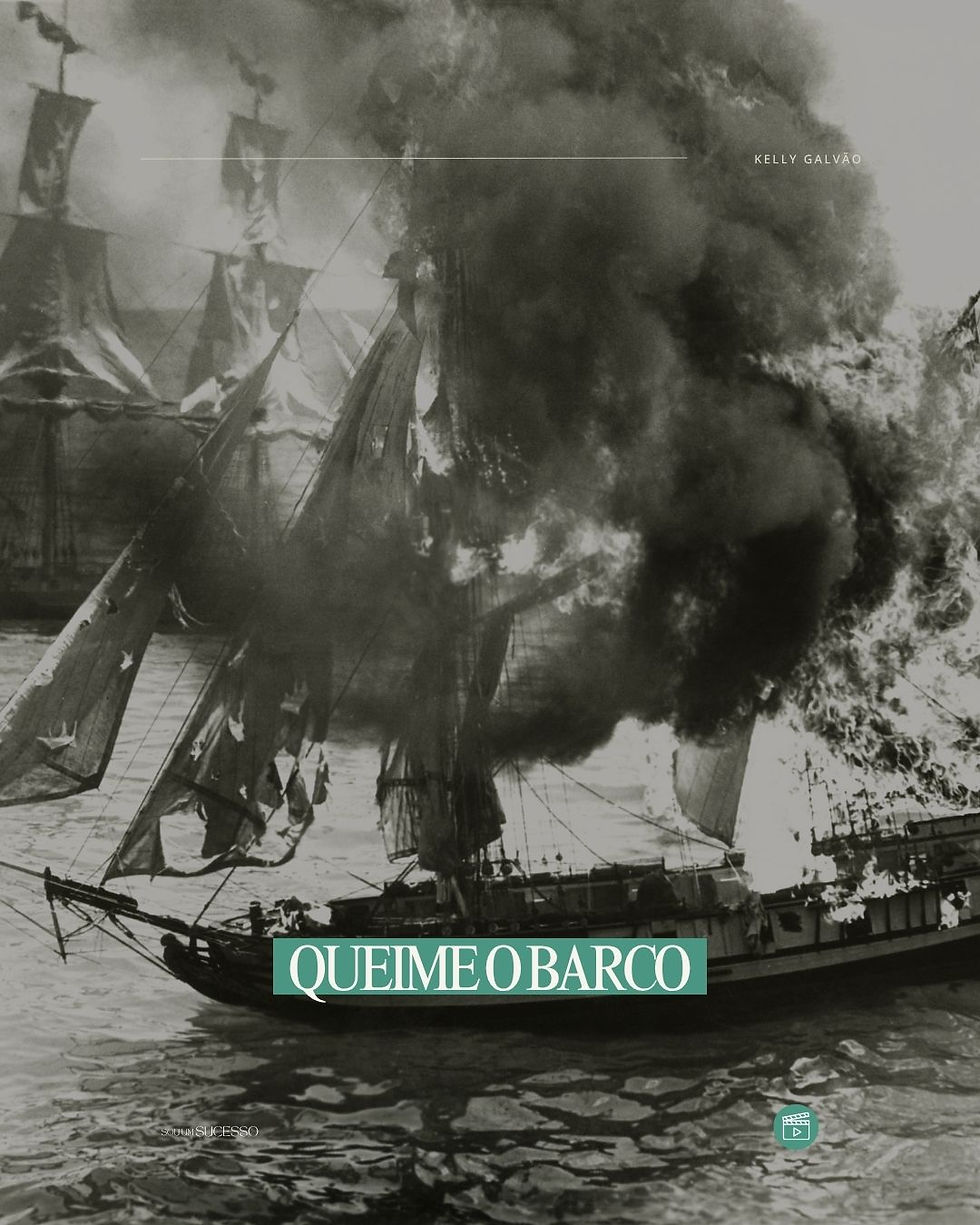 QUEIME O BARCO: O QUE ISSO REALMENTE SIGNIFICA NO EMPREENDEDORISMO