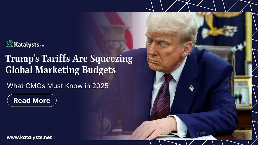 Trump’s Tariffs Are Squeezing Global Marketing Budgets: What CMOs Must Know in 2025