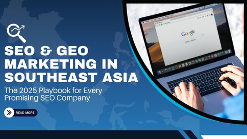 SEO & GEO Marketing in Southeast Asia: The 2025 Playbook for Every Promising SEO Company