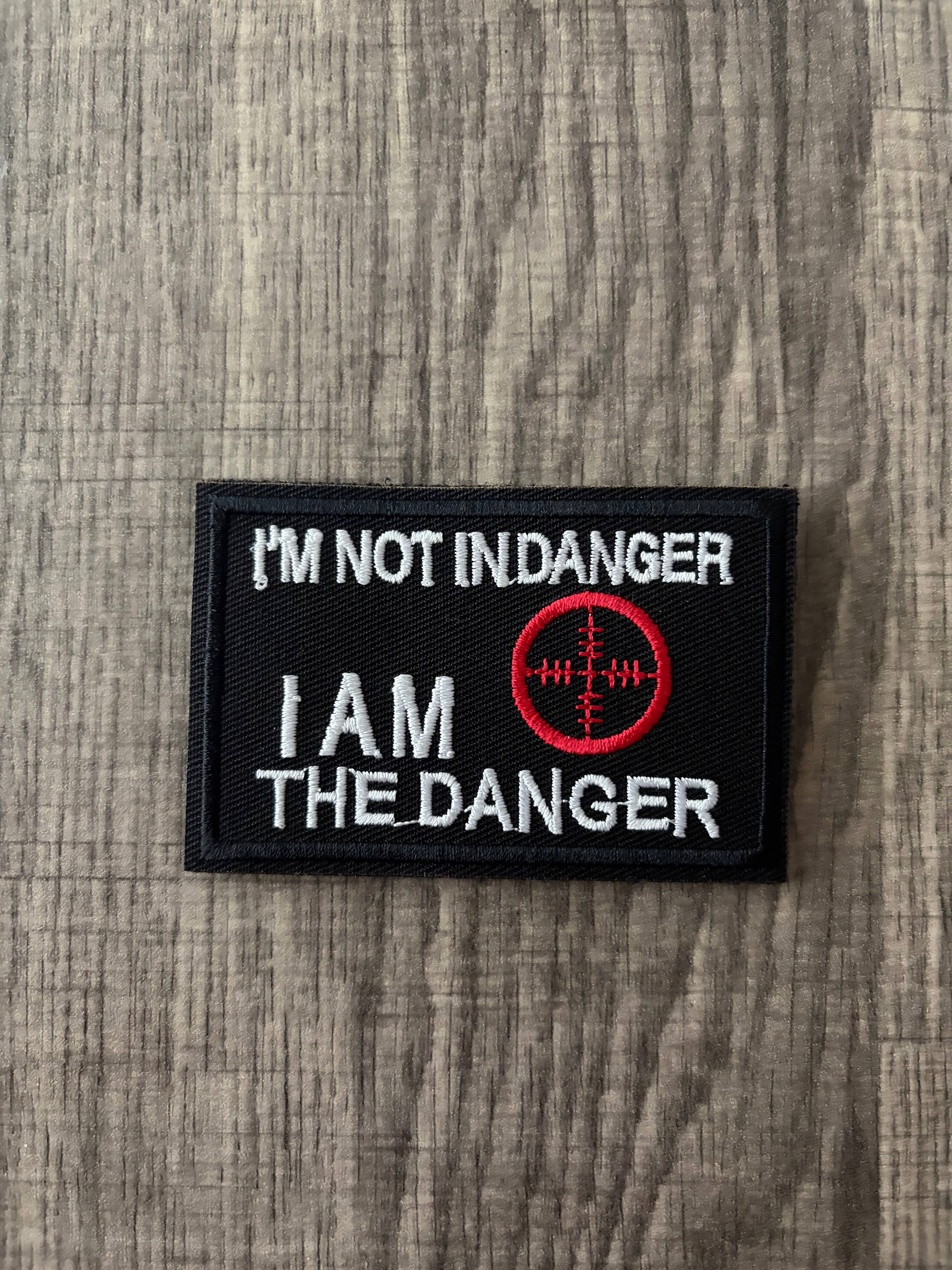 I'm Not In Danger... Velcro Patch