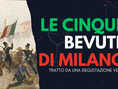 le cinque giornate di Milano - tratto da una degustazione vera