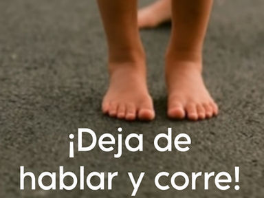 ¡Deja de hablar y corre!