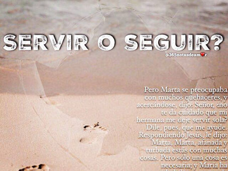 SERVIR O SEGUIR?