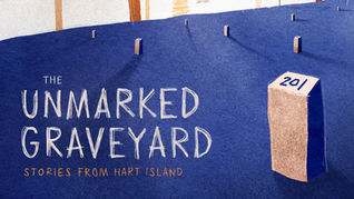 The Unmarked Graveyard: Stories for Hart Island