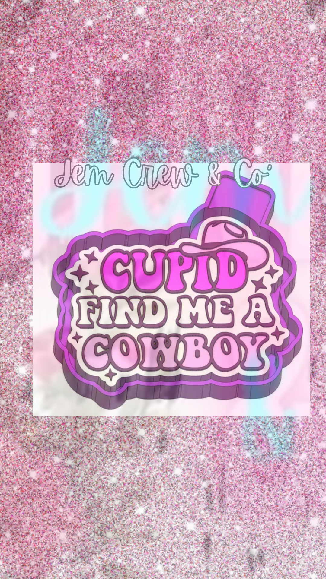 Cupid Find Me A Cowboy Mold