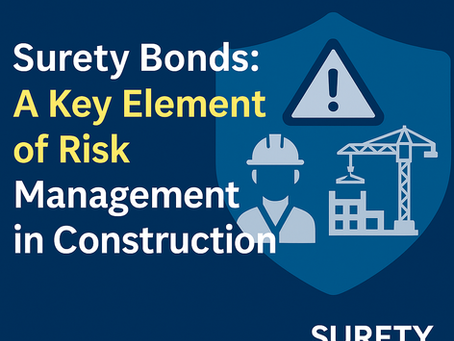 Surety Bonds: A Key Element of Risk Management in Construction