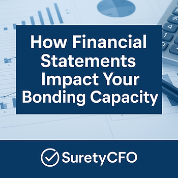 Understanding the Role of Financial Statements in Determining Your Bonding Capacity with SuretyCFO