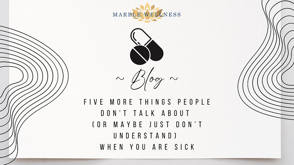 Five more things people don’t talk about (or maybe just don’t