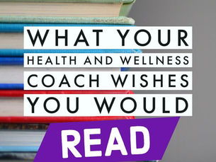 What Your Health and Wellness Coach Wishes You Would Read