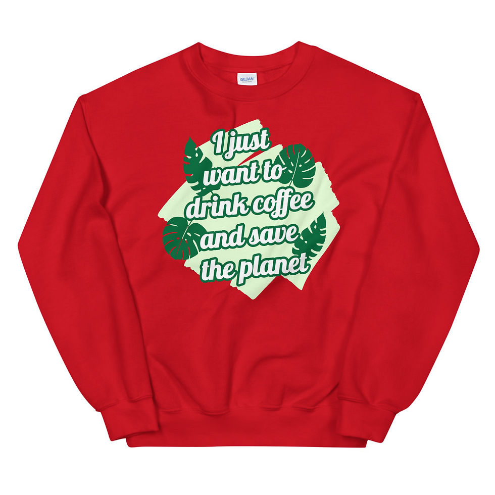 Thumbnail: Unisex Sweatshirt - I JUT WANT TO DRINK COFFEE