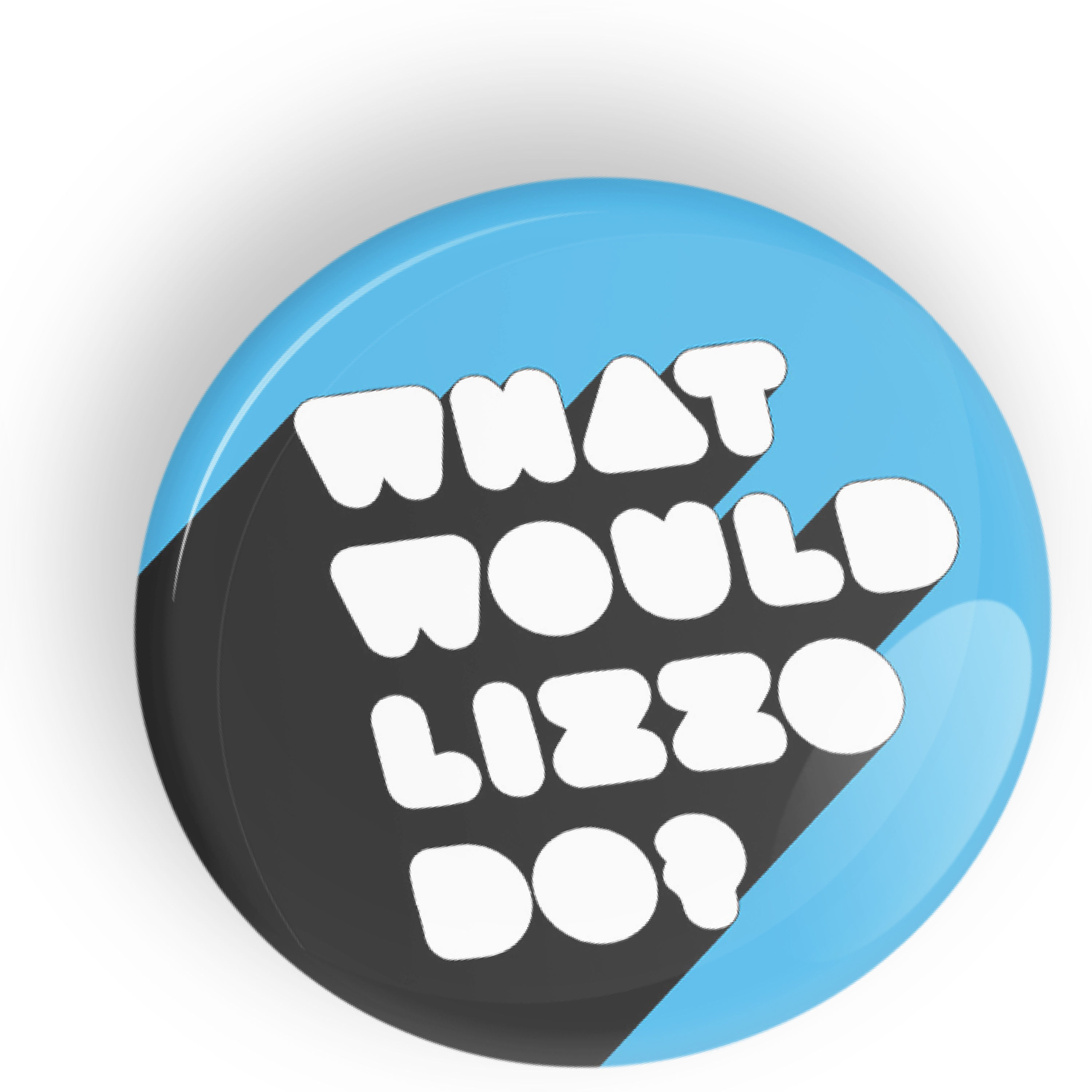 What Would Lizzo Do? button badge