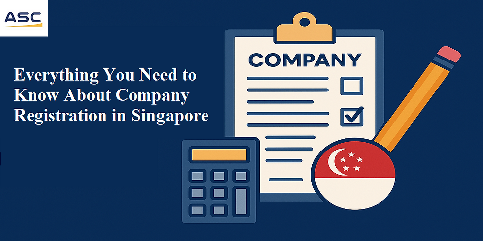 Everything You Need to Know About Company Registration in Singapore