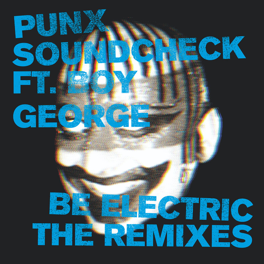 Punx Soundcheck Feat. Boy George - Be Electric The Remixes (Ltd. CD Digipak)