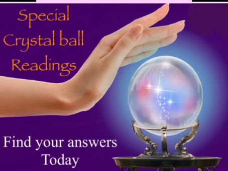 Psychic & crystal ball readings for the new week & cycle. Love peace & well being
