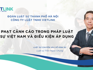 Hình phạt cảnh cáo trong pháp luật hình sự Việt Nam và điều kiện áp dụng