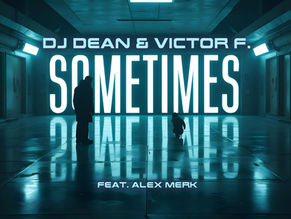 Out now! DJ Dean & Victor F. ft. Alex Merk