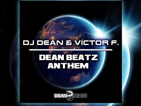 Out now! DJ Dean & Victor F. - Dean Beatz Anthem