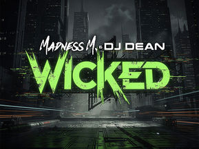 Out now! Madness M. & DJ Dean - Wicked