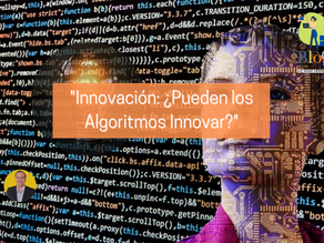 Innovación: ¿Pueden los Algoritmos Innovar?