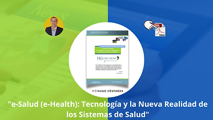 "e-Salud (e-Health): Tecnologías y la Nueva Realidad de los Sistemas de Salud a Nivel Global"