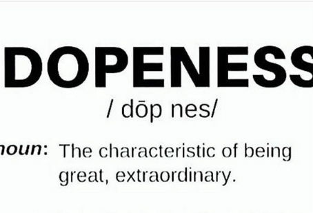 DOPENESS doesn't come easy...