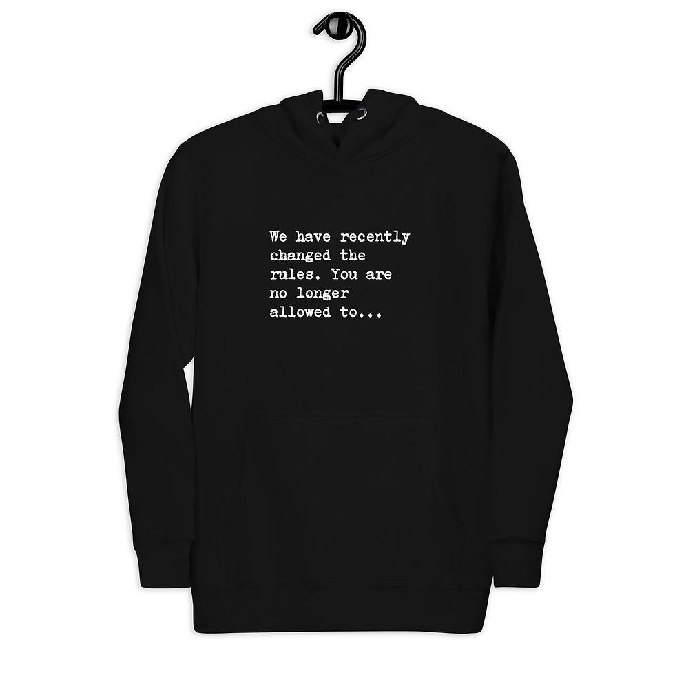 Thumbnail: WE HAVE RECENTLY CHANGED THE RULES - Unisex Hoodie