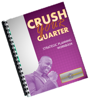 Crush Your Quarter Strategic Workbook