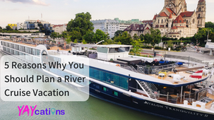 5 Reasons Why You Should Plan a River Cruise Vacation