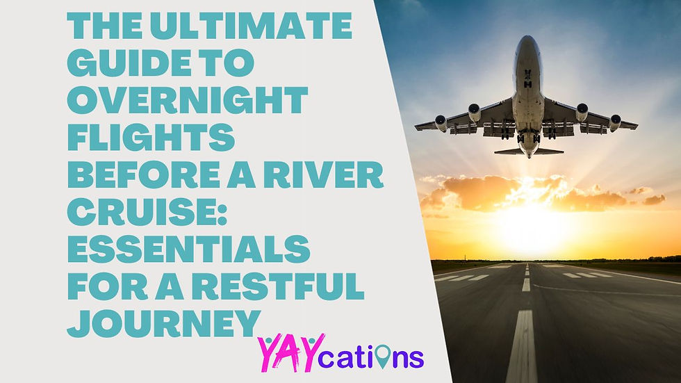Tips for flying overnight before your river cruise.