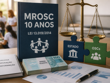 MROSC 10 Anos: A Lei 13.019/2014 e o Desafio das Emendas Parlamentares na Relação Estado-OSCs