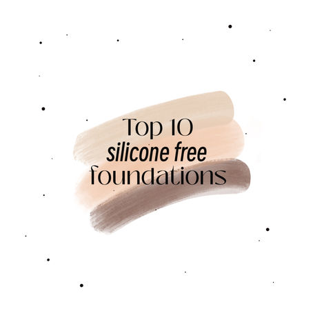 Top 10 Silicone-free Foundations