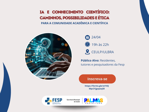 Abertas inscrições para palestra sobre ‘IA e o Conhecimento Científico’ da Fundação Escola de Saúde Pública de Palmas