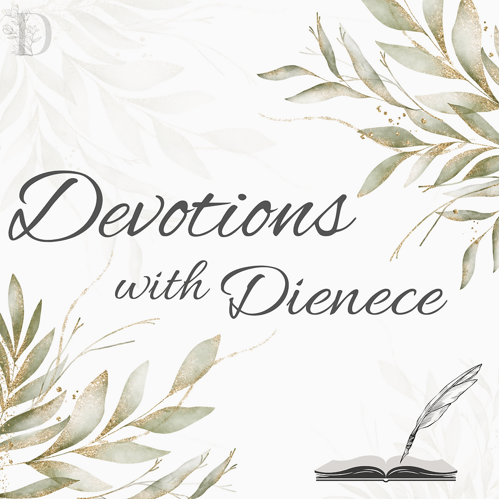 Devotions with Dienece