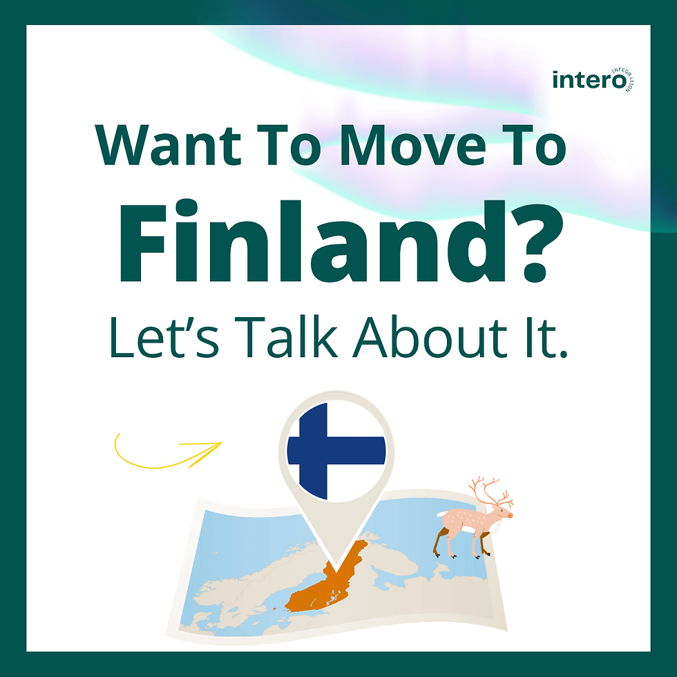 You Want to Move to Finland? Let Us Talk About It.