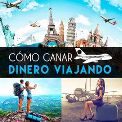 COMO GANAR DINERO VIAJANDO