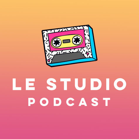 LE PODCAST "LE STUDIO"