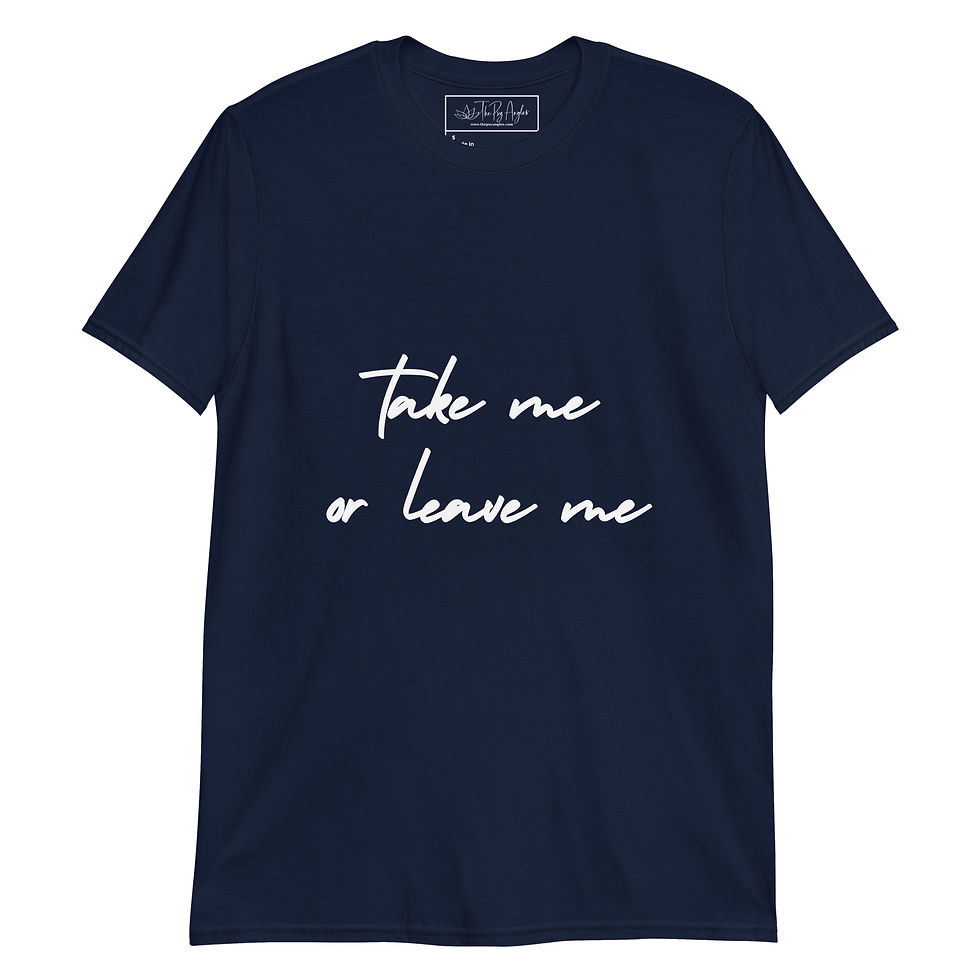 Thumbnail: Unisex t-shirt - "take me or leave me"