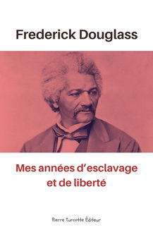 "Mes années d’esclavage et de liberté" de Frederick Douglass