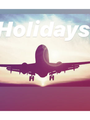 HOLIDAYS...