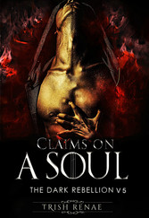 The Dark Rebellion (Claims on a Soul Book 2 Part 1)