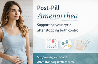 Acupuncture and natural support for post-pill amenorrhea, helping regulate the menstrual cycle after stopping birth control