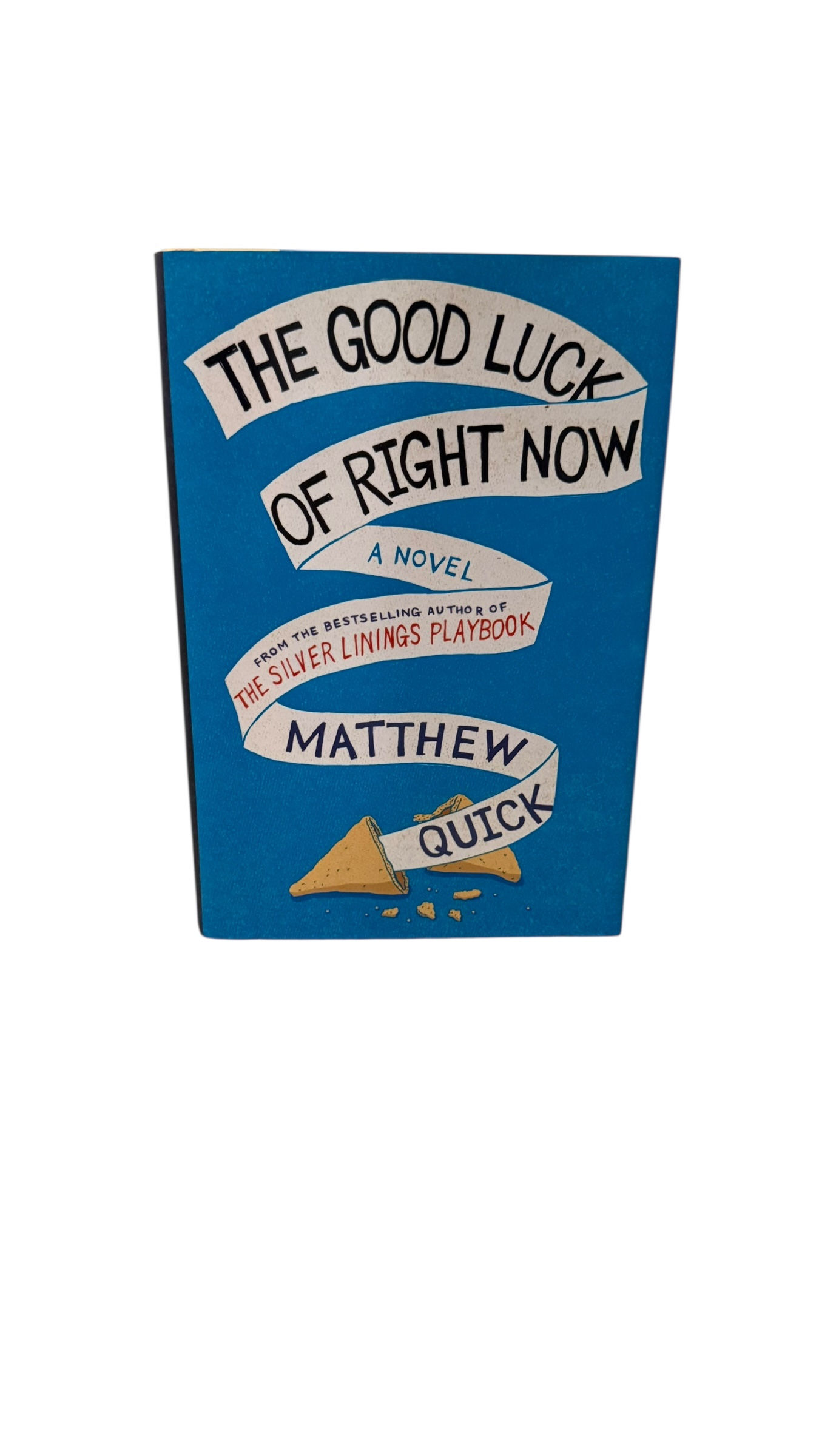 Book cover: The Good Luck of Right Now by Matthew Quick, a novel.