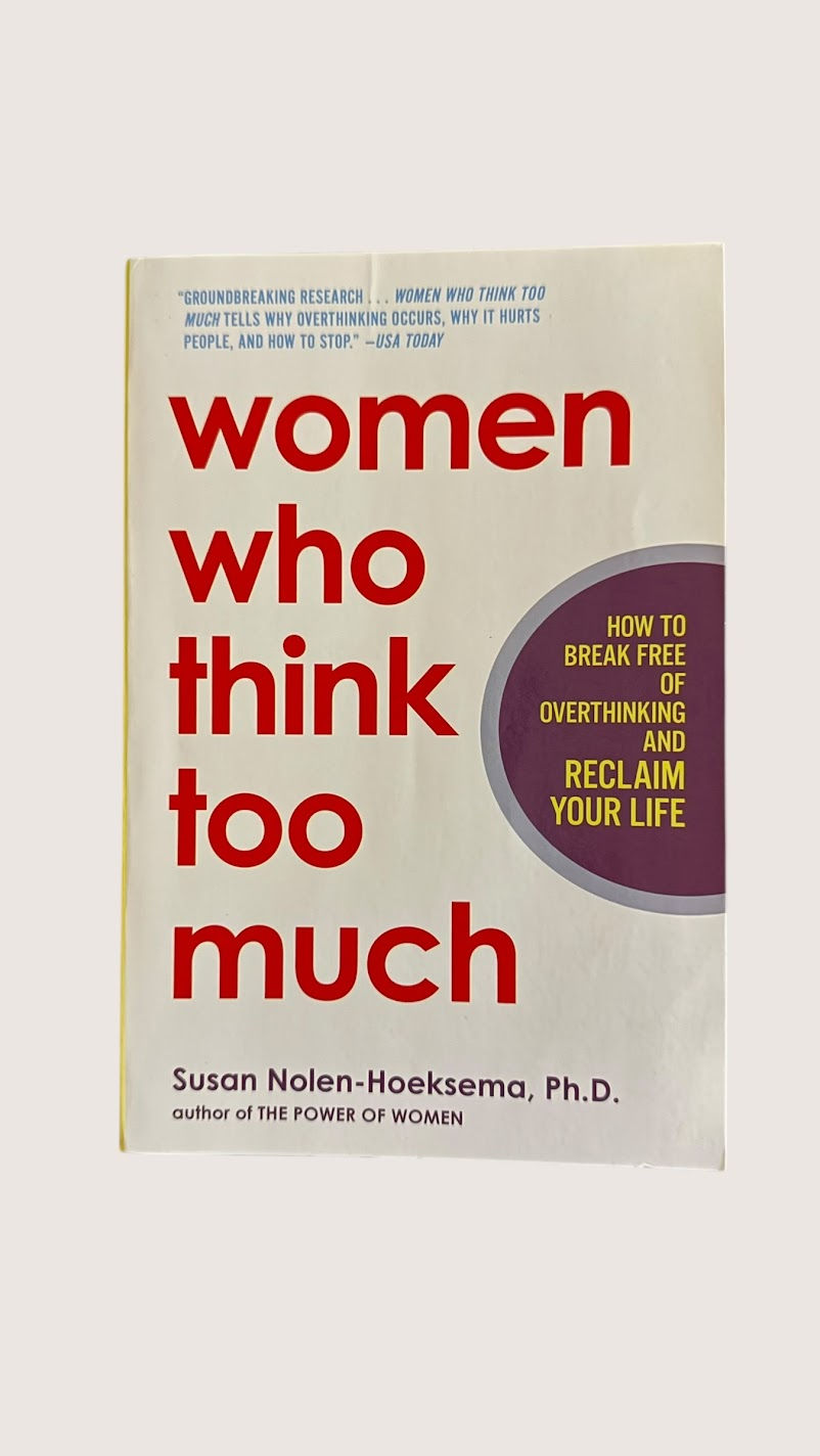 Women Who Think Too Much.